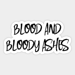 Blood and Bloody Ashes Sticker